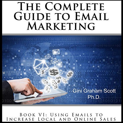 The Complete Guide to Email Marketing, Book VI