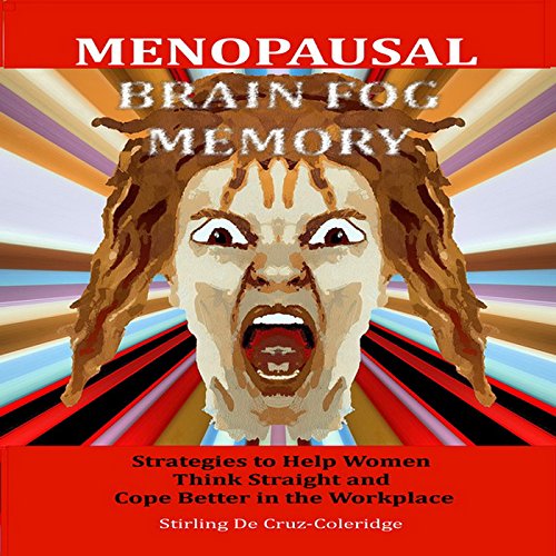 Menopausal Brain Fog Memory by Stirling De Cruz-Coleridge