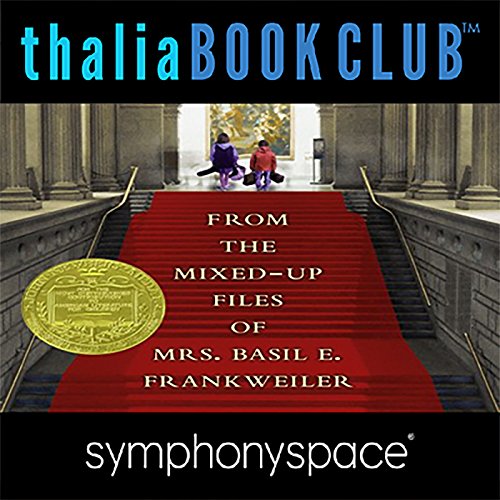 Thalia Kids' Book Club: From the Mixed-Up Files of Mrs. Basil E. Frankweiler - 50th Anniversary
