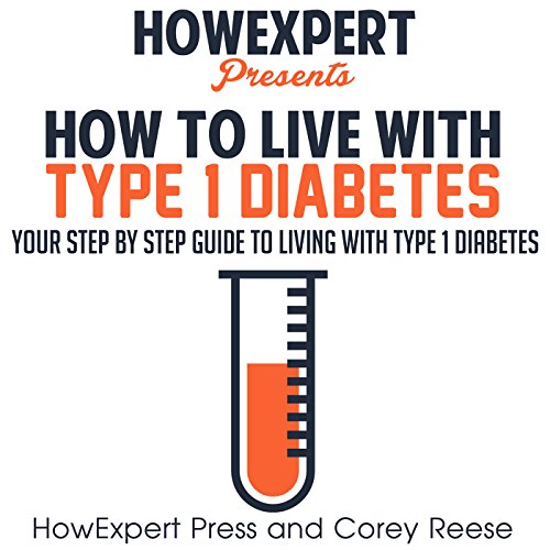 How to Live with Type 1 Diabetes by Corey Reese