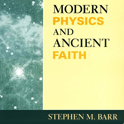 Modern Physics and Ancient Faith