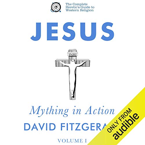 Jesus: Mything in Action, Vol. I