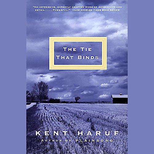 The Tie That Binds by Kent Haruf
