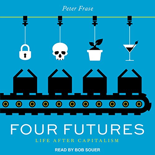 Four Futures by Peter Frase