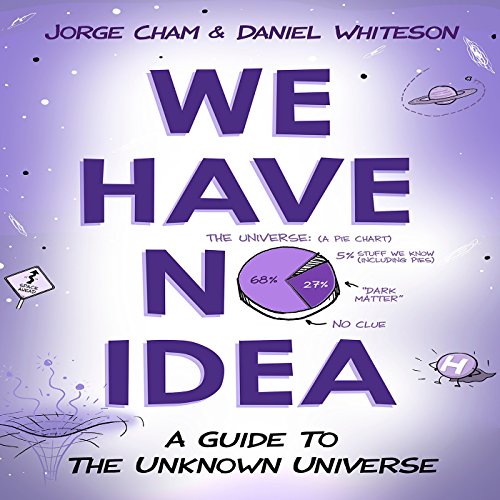 We Have No Idea by Jorge Cham