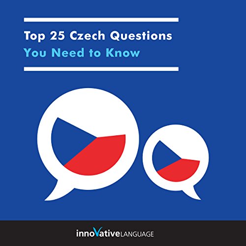 Top 25 Czech Questions You Need to Know by Innovative Language Learning LLC