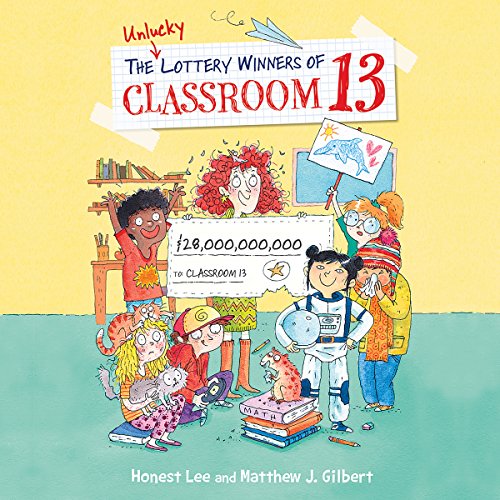 The Unlucky Lottery Winners of Classroom 13 by Honest Lee