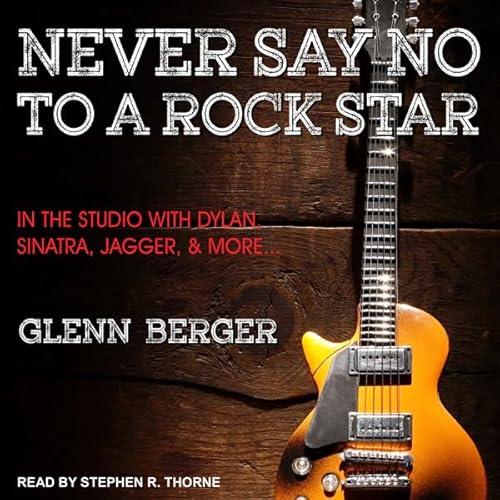 Never Say No to a Rock Star by Glenn Berger