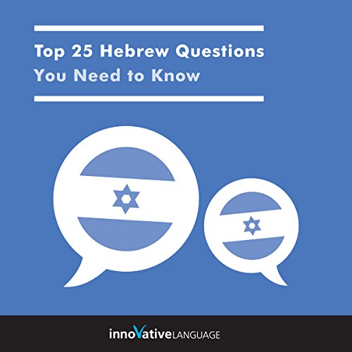 Top 25 Hebrew Questions You Need to Know by Innovative Language Learning LLC
