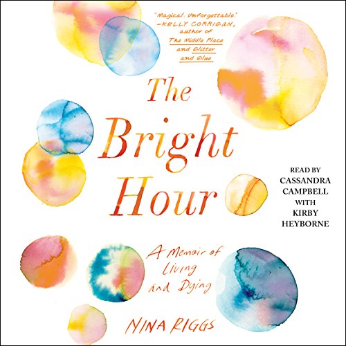 The Bright Hour by Nina Riggs