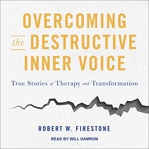 Overcoming the Destructive Inner Voice by Robert W. Firestone