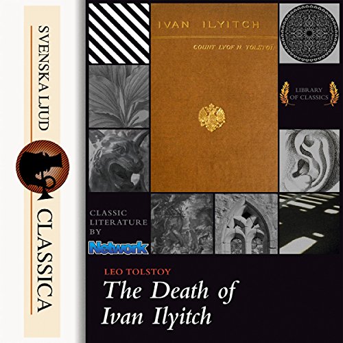 The Death of Ivan Ilyitch by Leo Tolstoy