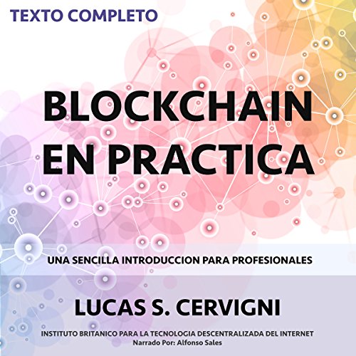 El Blockchain en la Práctica [Blockchain in Practice]