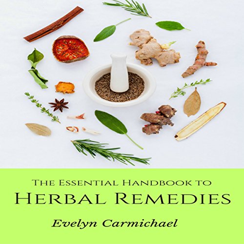The Essential Handbook to Herbal Remedies