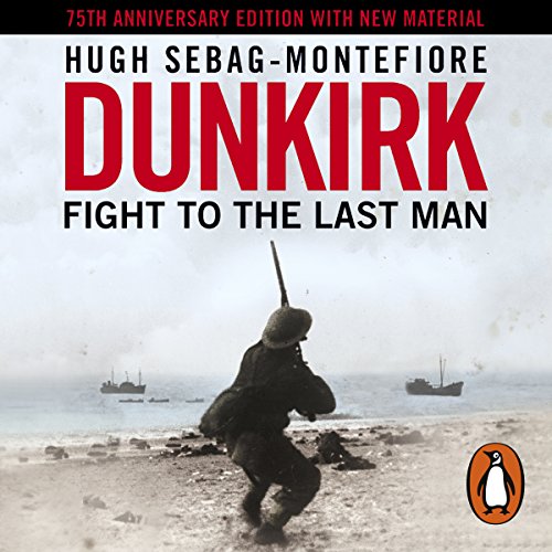 Dunkirk by Hugh Sebag-Montefiore