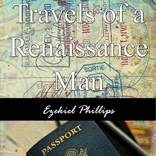 Travels of a Renaissance Man by Ezekiel Phillips