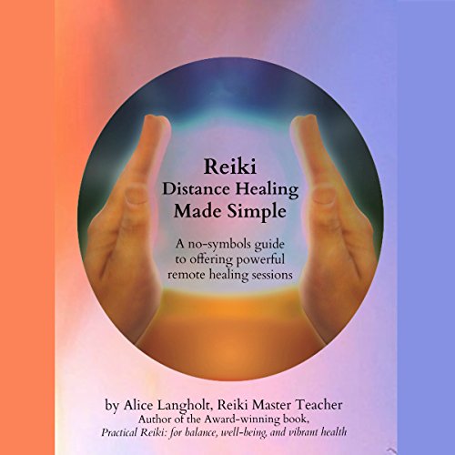 Reiki Distance Healing Made Simple by Alice Langholt