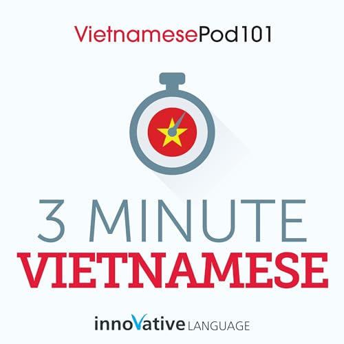 3-Minute Vietnamese - 25 Lesson Series Audiobook by Innovative Language Learning LLC
