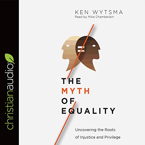 Myth of Equality by Ken Wytsma