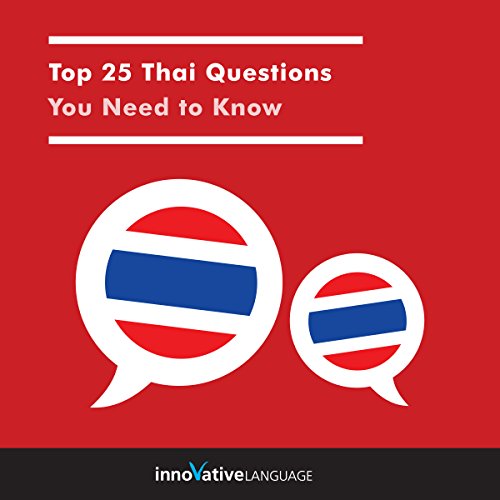 Top 25 Thai Questions You Need to Know by Innovative Language Learning LLC