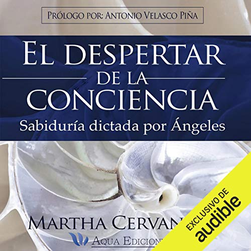 El Despertar de la Conciencia [The Awakening of Consciousness] by Martha Cervantes