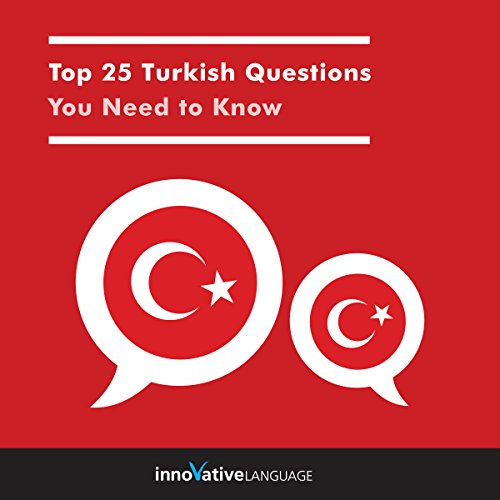 Top 25 Turkish Questions You Need to Know by Innovative Language Learning LLC