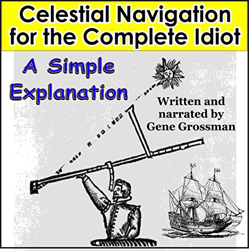 Celestial Navigation for the Complete Idiot