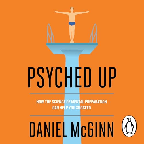 Psyched Up by Daniel McGinn