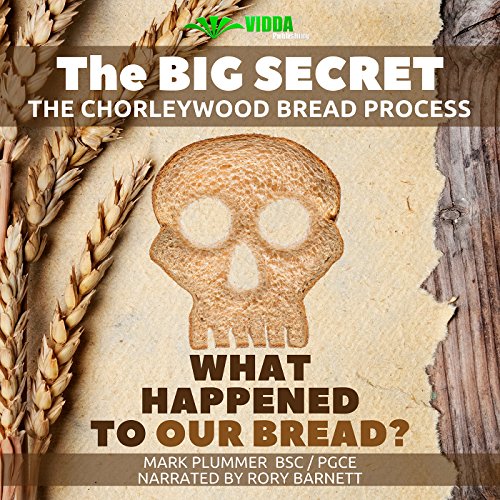 Food Conspiracy: What Happened to Our Bread by Mark Plummer