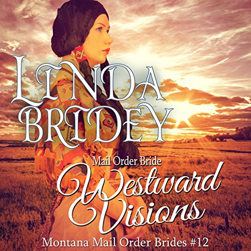Westward Visions by Linda Bridey