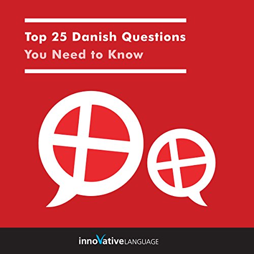 Top 25 Danish Questions You Need to Know by Innovative Language Learning LLC
