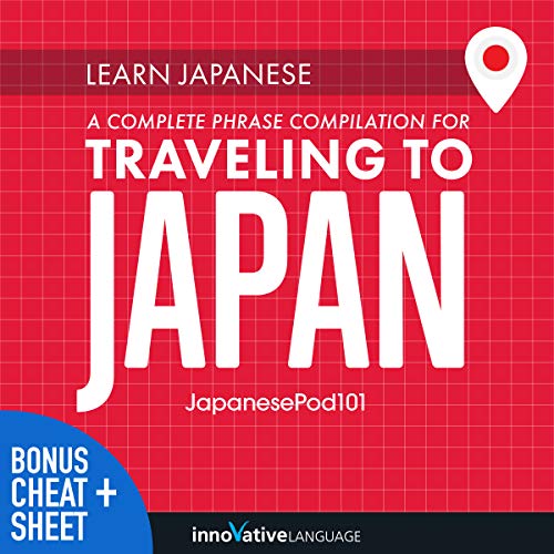 Learn Japanese: A Complete Phrase Compilation for Traveling to Japan