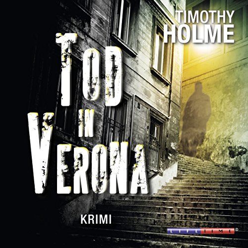 Tod in Verona by Timothy Holme