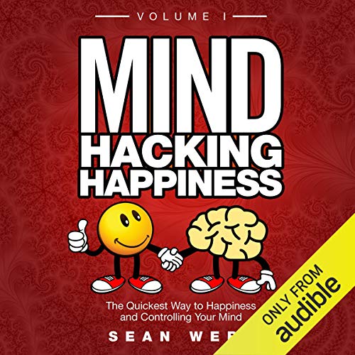 Mind Hacking Happiness Volume I