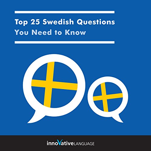 Top 25 Swedish Questions You Need to Know by Innovative Language Learning LLC