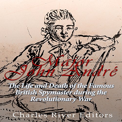 Major John André by Charles River Editors