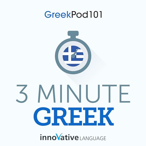 3-Minute Greek - 25 Lesson Series Audiobook by Innovative Language Learning LLC