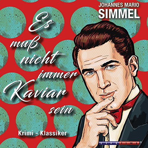 Es muss nicht immer Kaviar sein by Johannes Mario Simmel