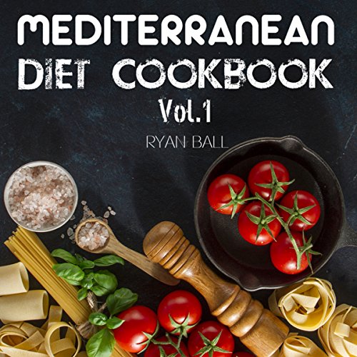 Mediterranean Diet Cookbook by Ryan Ball