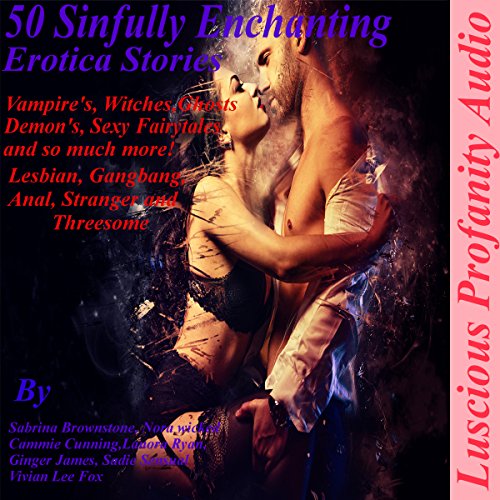 50 Sinfully Enchanting Explicit Erotica Stories