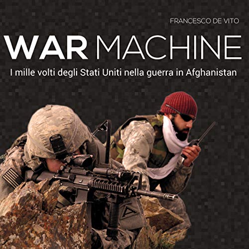 War Machine: I mille volti degli Stati Uniti nella guerra in Afghanistan