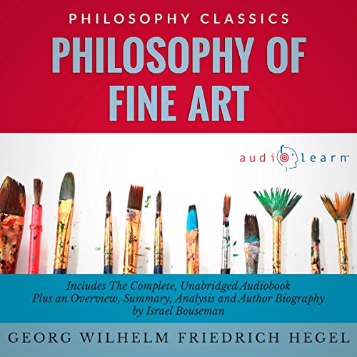Summary: Philosophy of Fine Art by Georg Wilhelm Friedrich Hegel