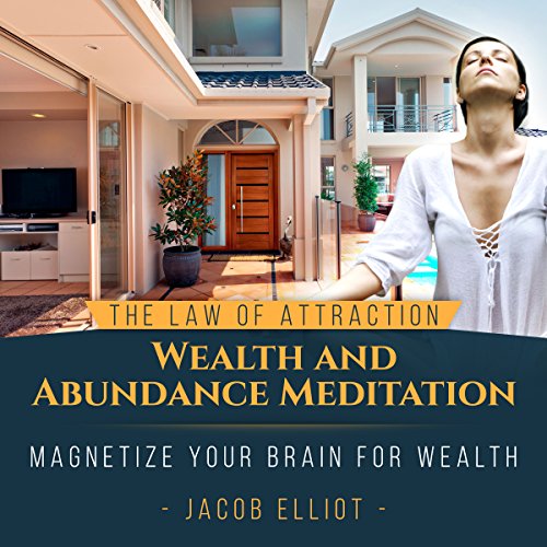 The Law of Attraction Wealth and Abundance Meditation