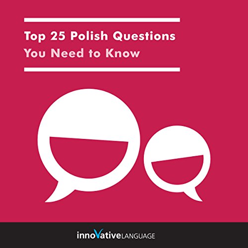 Top 25 Polish Questions You Need to Know by Innovative Language Learning LLC