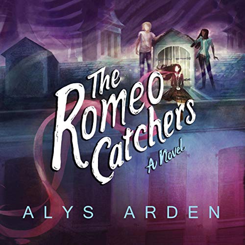 The Romeo Catchers by Alys Arden