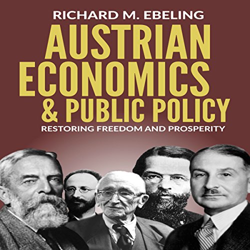 Austrian Economics and Public Policy