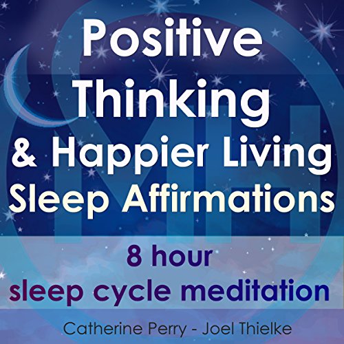 Positive Thinking & Happy Living Sleep Affirmations