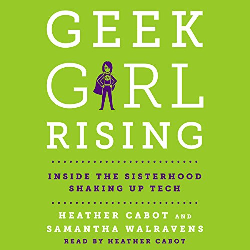 Geek Girl Rising by Heather Cabot