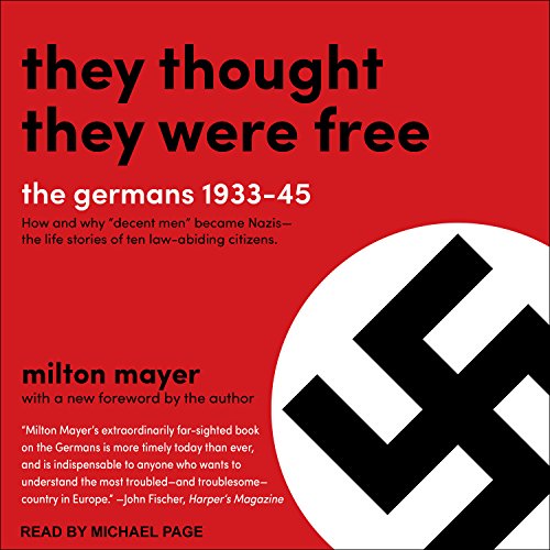 They Thought They Were Free by Milton Mayer