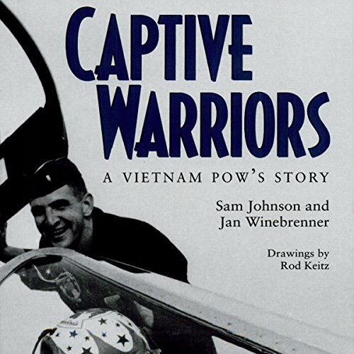 Captive Warriors: A Vietnam POW's Story by Sam Johnson